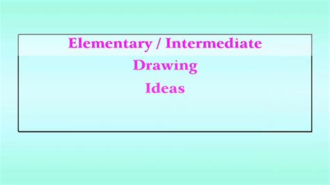 Elementary Intermediate Drawing Ideas Youtube