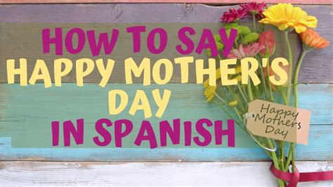 How To Say Mother S Day In Spanish Tutorial Pics