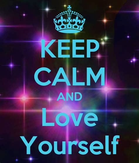 Keep Calm And Love Yourself Poster Yasmine Keep Calm O