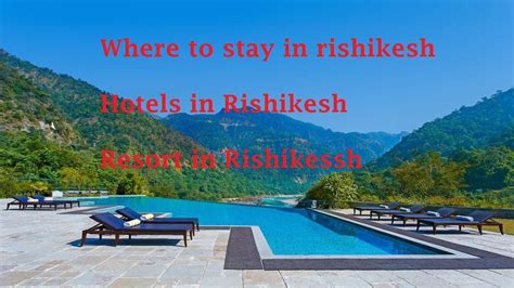 Where To Stay In Rishikesh Best Hotel In Rishikesh Top 10 Resort In