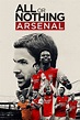 All or Nothing: Arsenal (TV Series 2022-2022) - Posters — The Movie ...