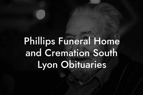Phillips Funeral Home And Cremation South Lyon Obituaries Eulogy