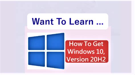 How To Get Windows 10 Version 20h2 P Kailashs Blog
