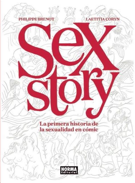 Sex Story La Primera Historia De La Sexualidad En Cómic Brenot