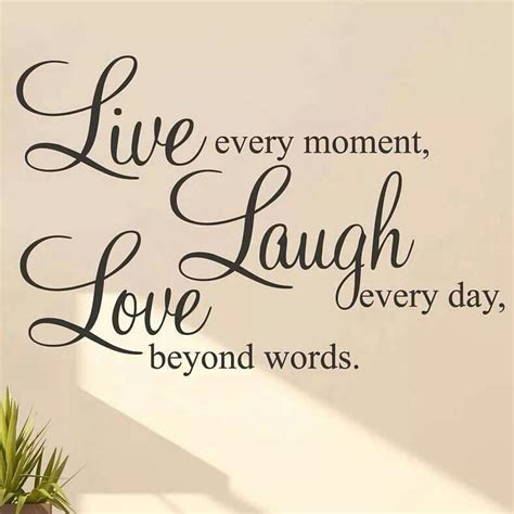 Live Every Moment Laugh Everyday Love Beyond Words Wall Stickers