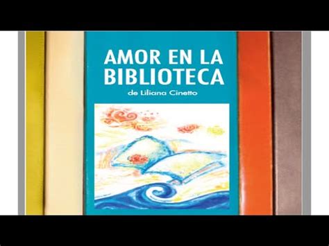 Amor En La Biblioteca De Liliana Cinetto Cuento Relato En Rima