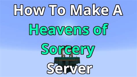 How To Make A Heavens Of Sorcery Server Heavens Of Sorcery Server