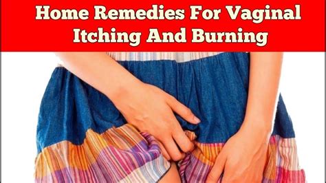 Best Home Remedies For Vaginal Itching And Burning Youtube