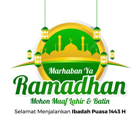 Selamat Menjalankan Ibadah Puasa 1443 H Marhaban Ya Ramadhan 2022 Png