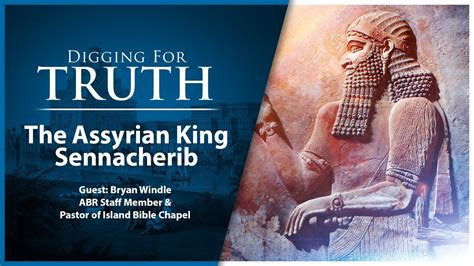 King Sennacherib Of Assyria Digging For Truth Episode 178 YouTube