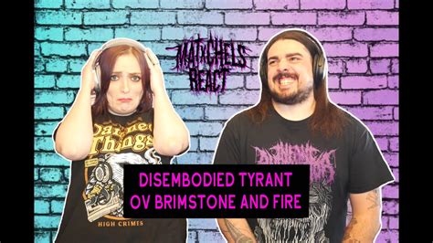 Disembodied Tyrant Ov Brimstone And Fire Reactreview Youtube