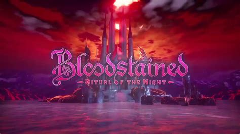 Bloodstained Ritual Of The Night Pc Ps4 Switch Xb1 Tráiler