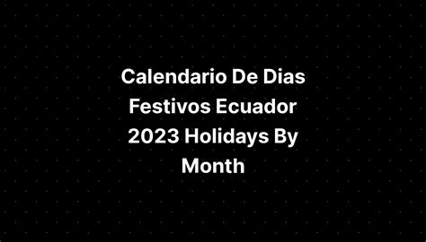 Calendario De Dias Festivos Ecuador 2023 Holidays By Month Imagesee