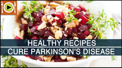 How To Treat Parkinsons Disease Healthy Recipes Youtube