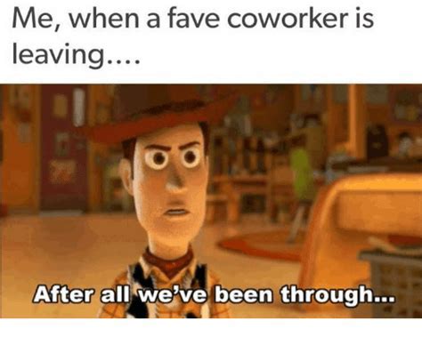 Favourite Coworker Leaving Meme Best Memes About Goodbye Coworker Meme Goodbye Coworker