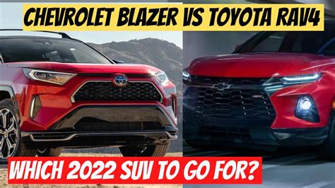Chevrolet Blazer Vs Toyota Rav4 Which 2022 Suv To Go For Youtube