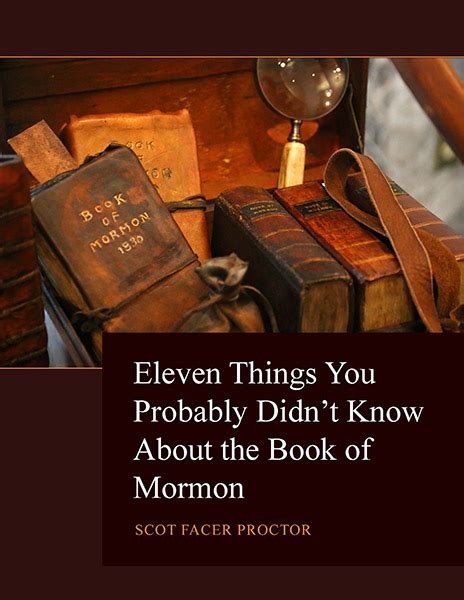Eleven Things You Probably Didnt Know About The Book Of Mormon A New