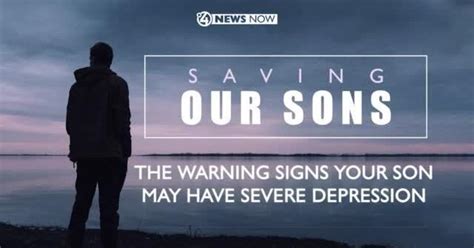 Saving Our Sons The Warning Signs Your Son May Have Severe Depression Top Stories