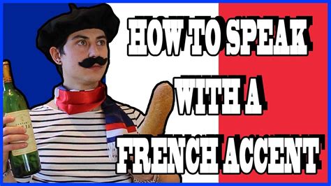 How To Speak With A French Accent Youtube