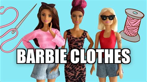 How To Make Clothes For Barbie Sewing Part 1 Youtube