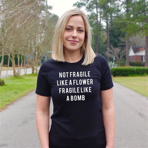 Not Fragile Like A Flower Future Feminist Shirt Fragile Etsy