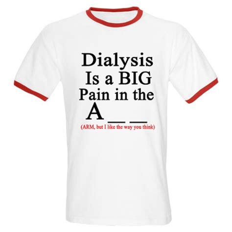 See more ideas about humor, nurse humor, medical humor. Dialysis Patient Quotes. QuotesGram