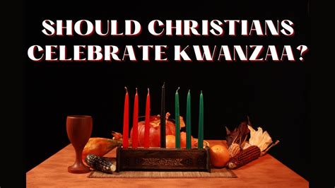 Should Christians Celebrate Kwanzaa Kwanzaa Ujamaa Blackhistory