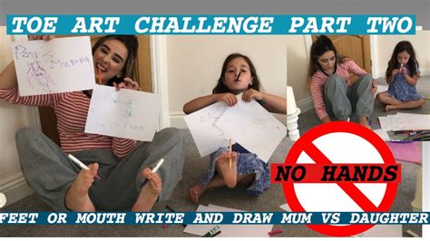 Toe Art Challenge Draw With Your Feet Or Mouth No Hands Challenge Part