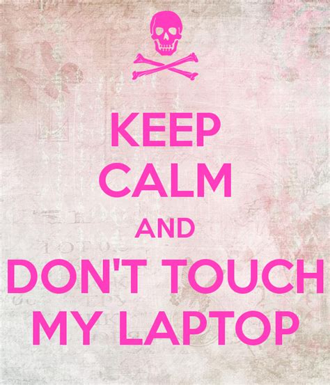 21 Dont Touch My Laptop Wallpaper Cute Bizt Wallpaper
