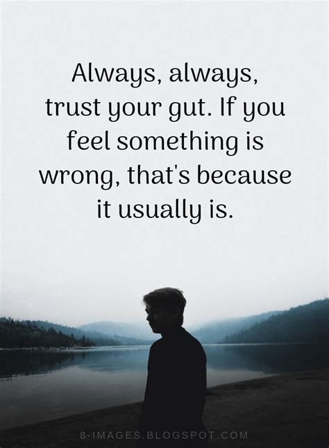 Gut Quotes Always Always Trust Your Gut If You Feel Something Is
