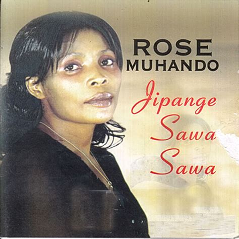 Jipange Sawa Sawa Rose Muhando Qobuz