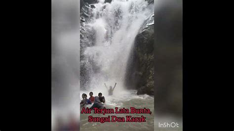 Air Terjun Lata Bunta Sungai Dua Karak Youtube