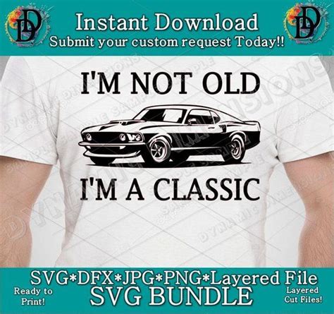 Classic Car SVG Grandfather Car Printable I M Not Old I M A Classic