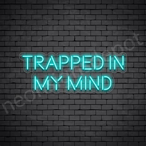 Trapped In My Mind Neon Sign Zerkalovulcan
