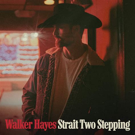 Walker Hayes Drops A Set Of New Dance Worthy Tracks On The ‘strait Two
