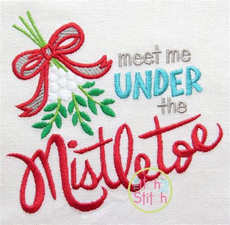 Meet Me Under The Mistletoe Embroidery Under The Mistletoe Machine