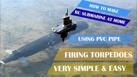 How to build an rc submarine with 6 channel diy submarine kit. Submarine Project - homemade rc submarine from pvc | firing torpedo - YouTube