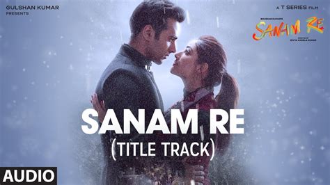 Sanam Re Full Audio Song Title Track Pulkit Samrat Yami Gautam