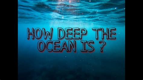 How Deep The Ocean Is Youtube