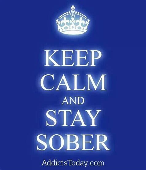 Keep Calm And Stay Sober Sober Quotes Sober Life Funny Quotes