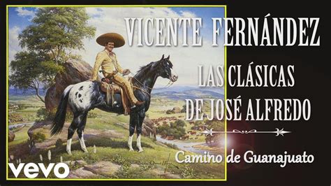 Vicente Fernández Camino De Guanajuato Cover Audio Youtube