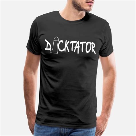 Shop Dictator T Shirts Online Spreadshirt