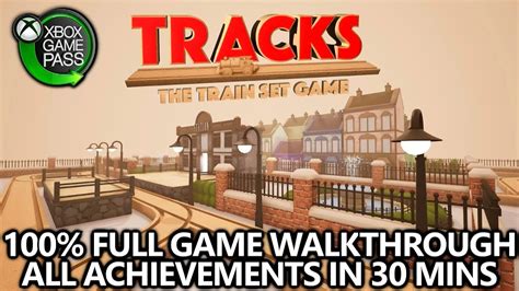Tracks: Train Set Game - 100% Achievement Walkthrough (on Xbox Game