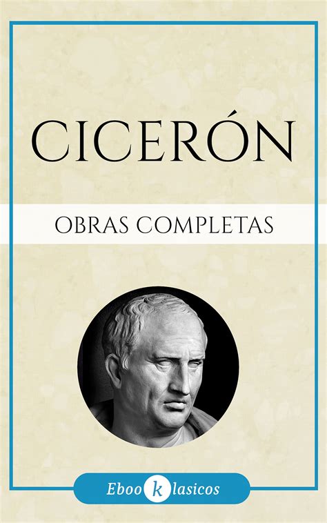 Obras Completas De Cicerón By Marco Tulio Cicerón Goodreads