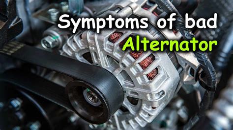 Symptoms Of Bad Or Failing Alternator In Your Car What Happens When