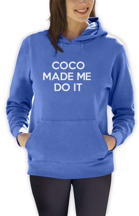 Coco Made Me Do It Women Hoodie Fashion Swag Dope Tumblr Homies Mean