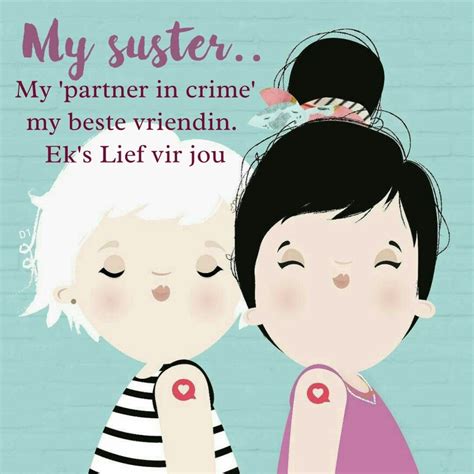 Share the best gifs now >>>. My suster, My 'partner in crime', my beste vriendin. Ek's ...