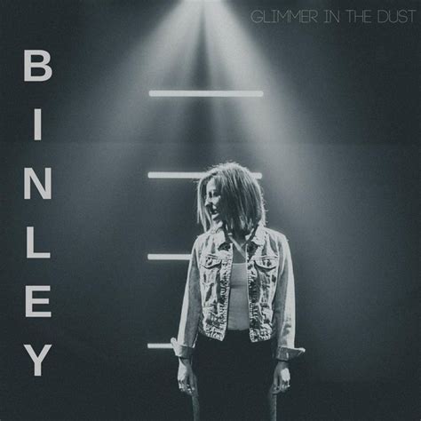 Binley Glimmer In The Dust Piano Version Live Lyrics