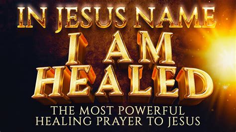 I Am Healed In Jesus Name Most Powerful Healing Prayer To Jesus That