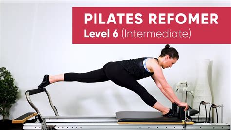 Pilates Workout Reformer Full Body 60 Min Level 6 Intermediate Youtube